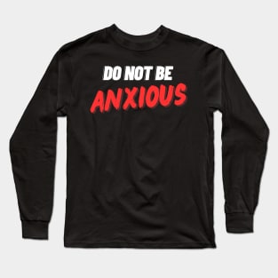 Philippians 4:6 Be Anxious for Nothing V8 Long Sleeve T-Shirt